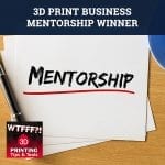 WTF 077 | 3D Print Business Mentorship
