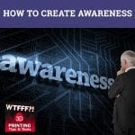 WTF 074 | Creating Awareness